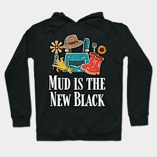 Mud Is The New Black Hoodie